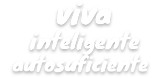 viva- inteligente - autosuficiente